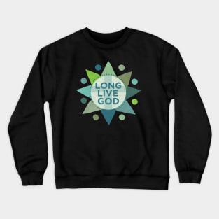 Long Live God Godspell Inspired Crewneck Sweatshirt